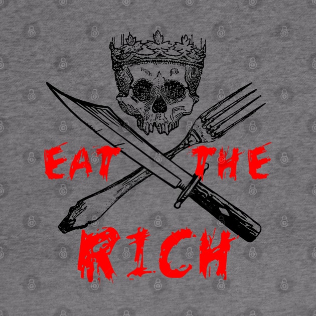 Eat The Rich - Leftist, Socialist by SpaceDogLaika